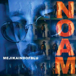 Nóam, Descarga ahora MEJIKAINDOFBLU