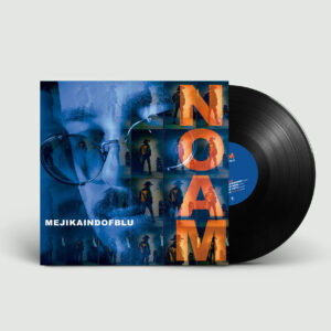 Nóam, VinylMEJIKAINDOFBLU Disponible Ahora